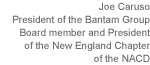 Joe Caruso, President of the Bantam Group Board member and President of the New England Chapter of the NACD